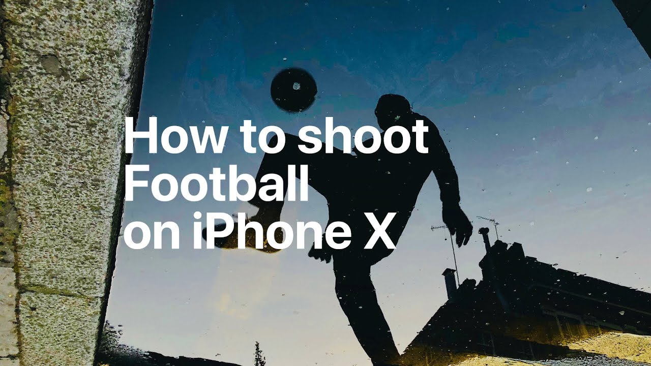 How to shoot Football on iPhone X